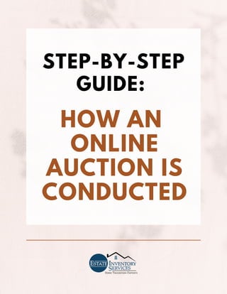 STEP-BY-STEP
GUIDE:
HOW AN
ONLINE
AUCTION IS
CONDUCTED
 