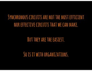 Synchronous vs Asynchronous Digital Circuits as an Analogy to Organizational Dysfunction Applied to DevOps Practices