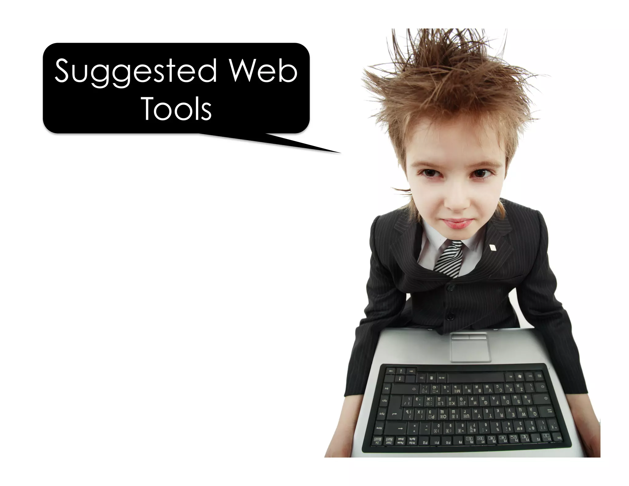 Suggested Web
Tools
 