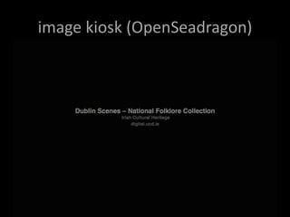 image kiosk (OpenSeadragon)
 