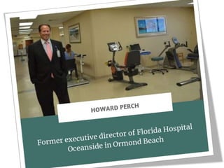 Howard Perch Served Florida Hospital Oceanside Administrator