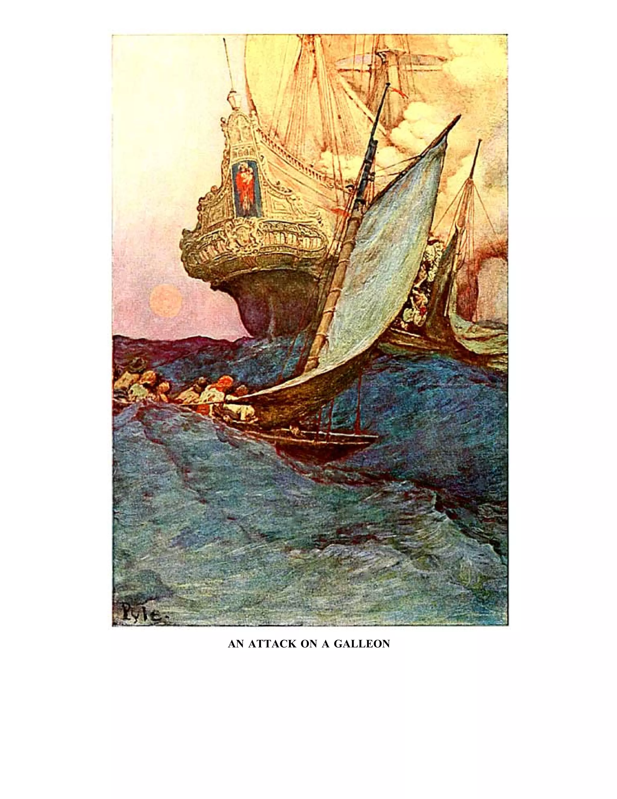 AN ATTACK ON A GALLEON 
 