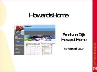 HowardsHome Fred van Dijk HowardsHome 15 februari 2007 