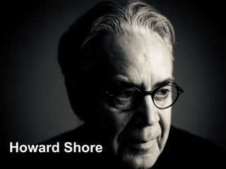 Howard Shore
 