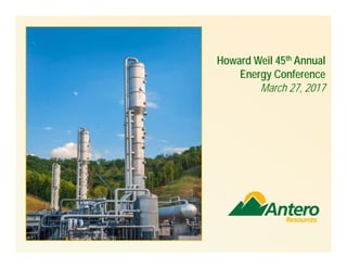 Howard Weil 45th Annual
Energy Conference
March 27, 2017
 