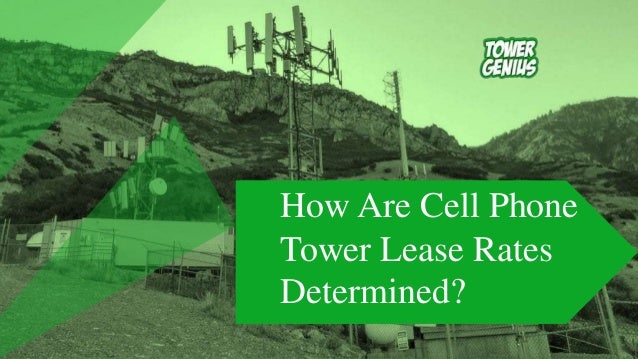 How Are Cell Phone
Tower Lease Rates
Determined?
 