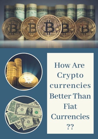 Are Cryptocurrencies Better Than Fiat Currencies?