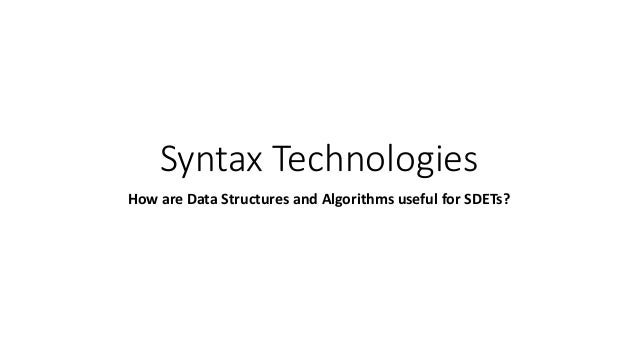 Syntax Technologies
How are Data Structures and Algorithms useful for SDETs?
 