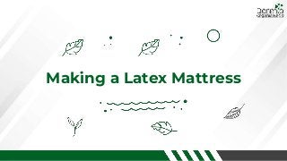 Making a Latex Mattress
 