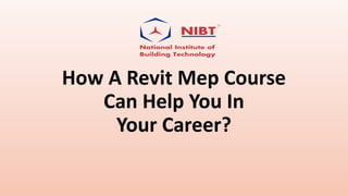 How A Revit Mep Course
Can Help You In
Your Career?
 