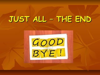 JUST ALL – THE END
 