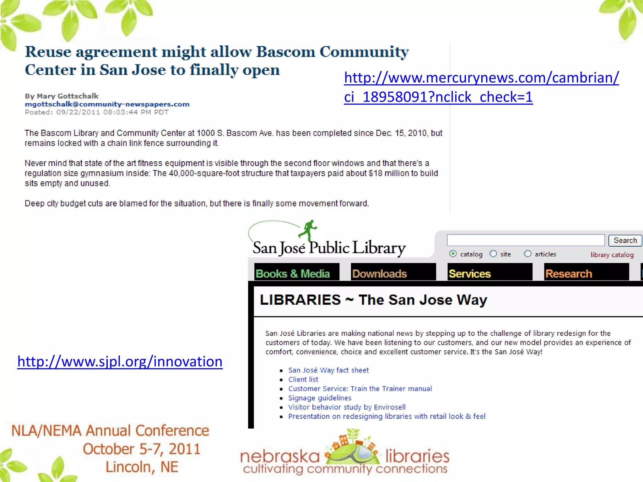 2010  – Services Expanded (not asked  2011)electronic databasesweb resources  online trainingaccessibility to early chapter books/series story time Adult education classesafter school programsafterschool homework assistancemobile laptop cart AudiobookofferingsBibliographic Instruction Book bag books book discussion groupsbook talks  technology children'sservices and computer classes  Children's summer programcollaborative teaching  Computer classescomputer labscomputersCopying Services for students  hours periodicals digital publishing servicesgroups meeting at the library   FacebookGenealogical service and equipment   Instant message referenceInter-Library Loanbooks in Spanish more storytimesMovie Nights, Summer Reading ProgramNebraska overdrive one-on-one reference/research assistance program Golden Sower programnew computer for public access internet readers advisoryReading Rewards ProgramResearch classesRotating DVDs Scrabble & Stichin' Day   Spanish language computer class ……
