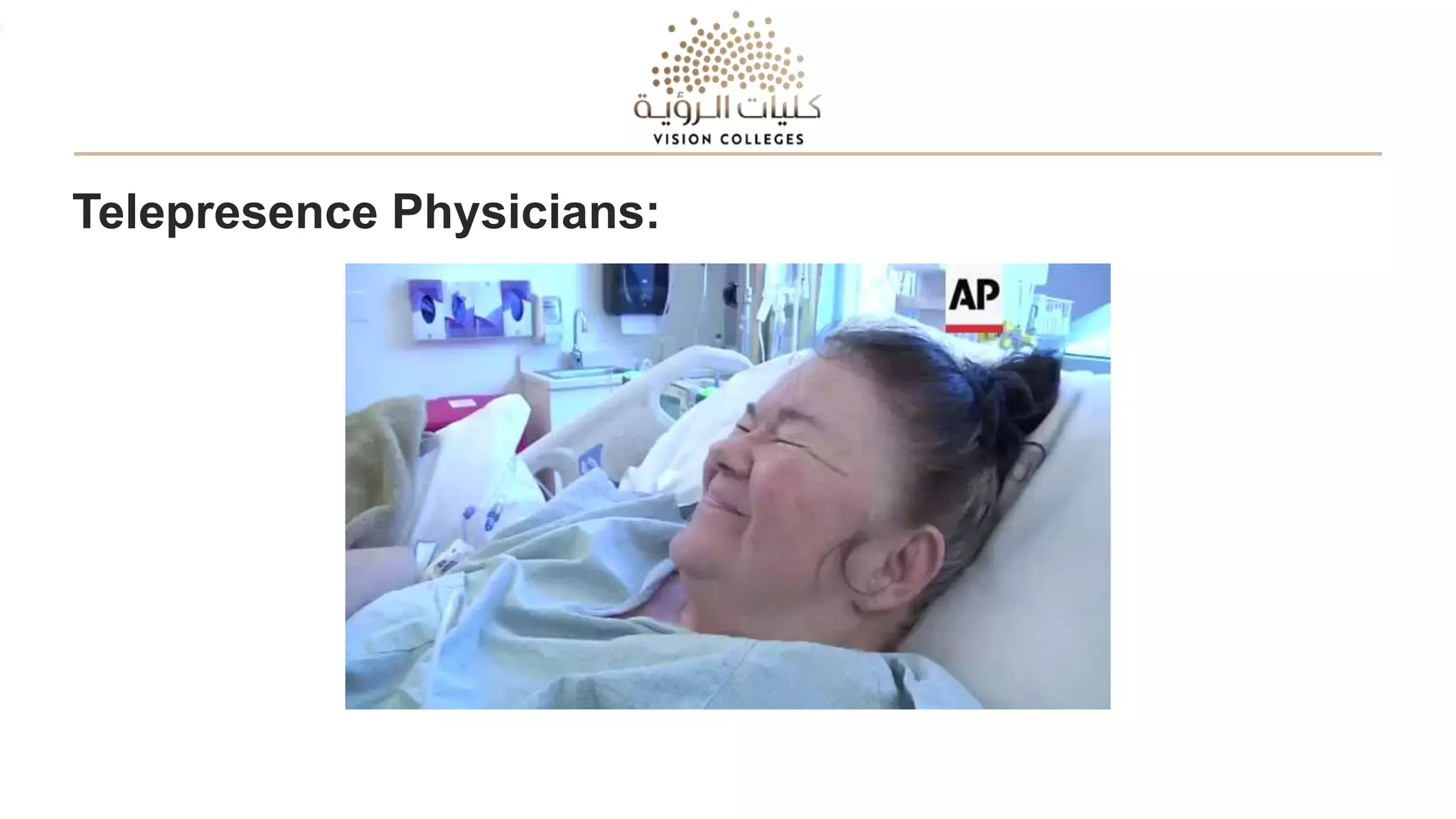 Telepresence Physicians:
 