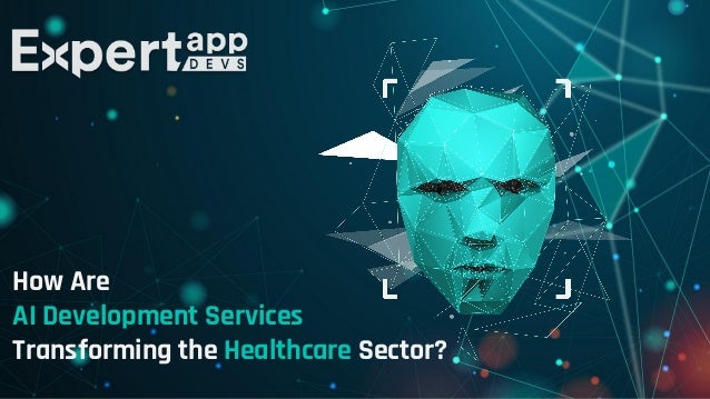 How Are
AI Development Services
Transforming the Healthcare Sector?
 