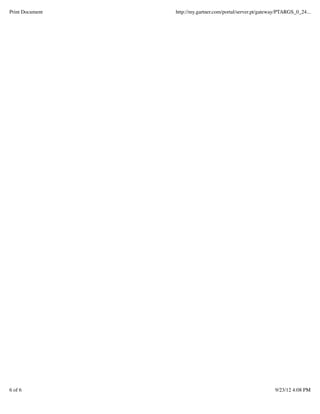 Print Document   http://my.gartner.com/portal/server.pt/gateway/PTARGS_0_24...




6 of 6                                                       9/23/12 4:08 PM
 