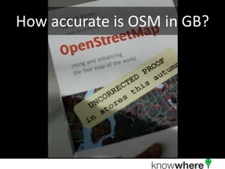 How accurate is OSM in GB?No formal and consistent QA processes applied!