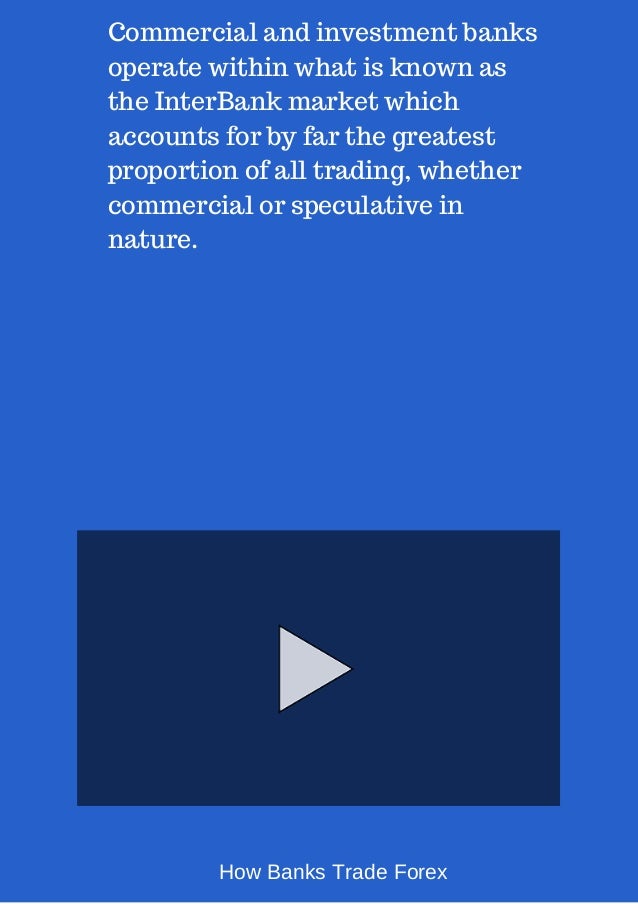 How do banks trade forex