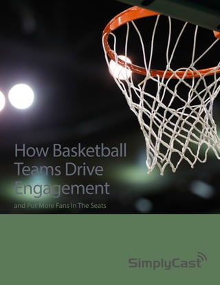 How Basketball
Teams Drive
Engagement
and Put More Fans In The Seats

 