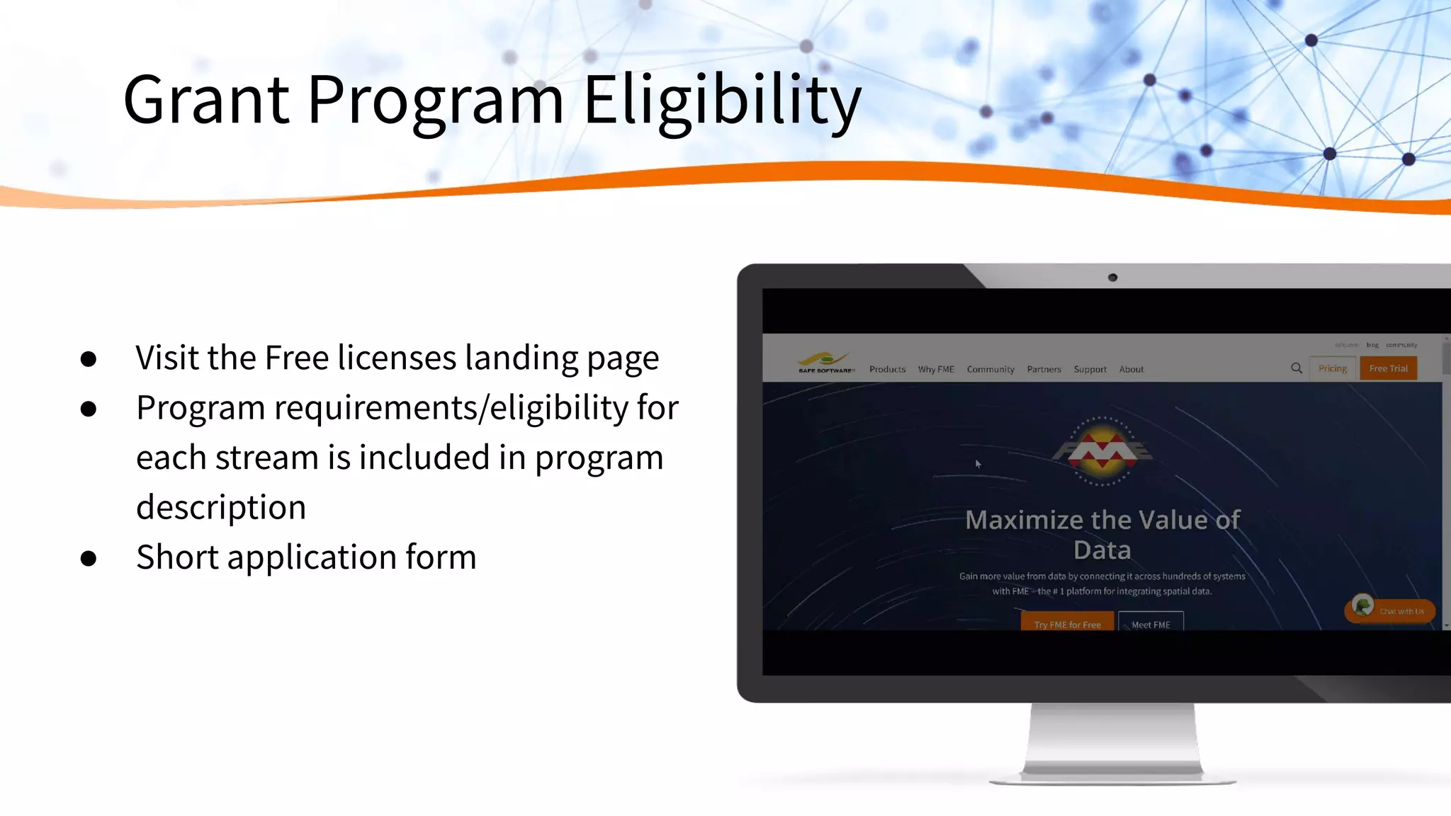 ● Visit the Free licenses landing page
● Program requirements/eligibility for
each stream is included in program
description
● Short application form
Grant Program Eligibility
 