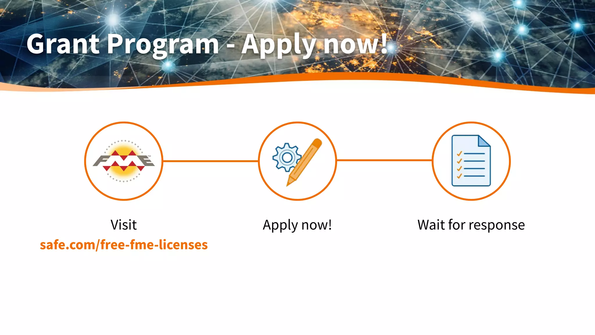 Grant Program - Apply now!
Visit
safe.com/free-fme-licenses
Apply now! Wait for response
 