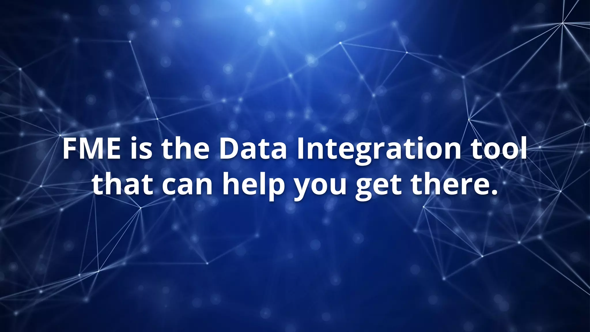 FME is the Data Integration tool
that can help you get there.
 