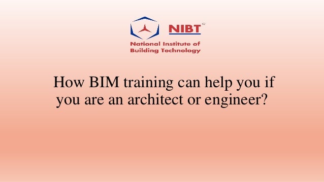 How BIM training can help you if
you are an architect or engineer?
 