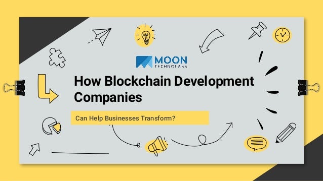 How Blockchain Development
Companies
Can Help Businesses Transform?
 