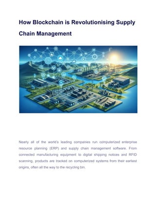 How Blockchain is Revolutionising Supply Chain Management.pdf