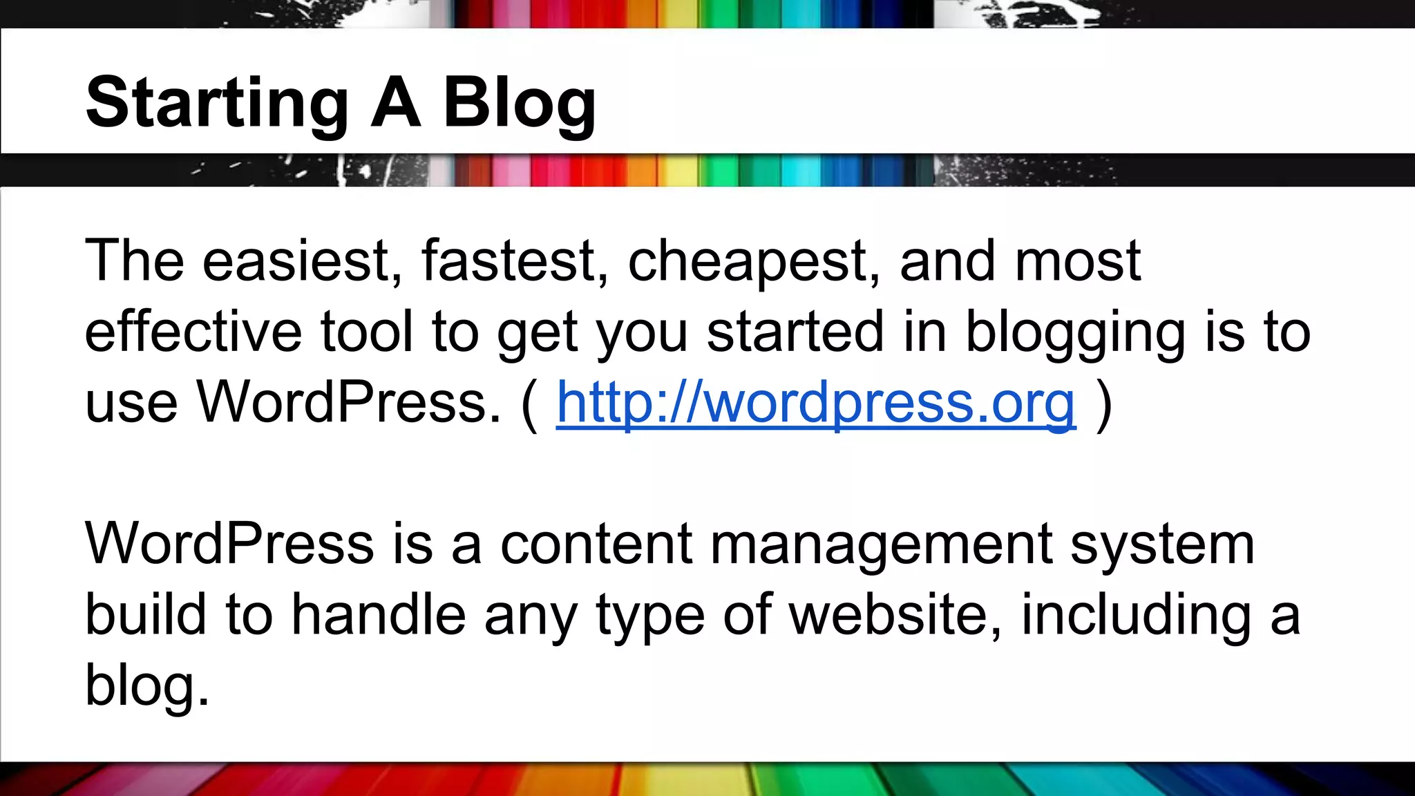 But I’ve never blogged
before! I don’t know what
to do or where to start?
When is it the perfect time
to begin blogging?

 