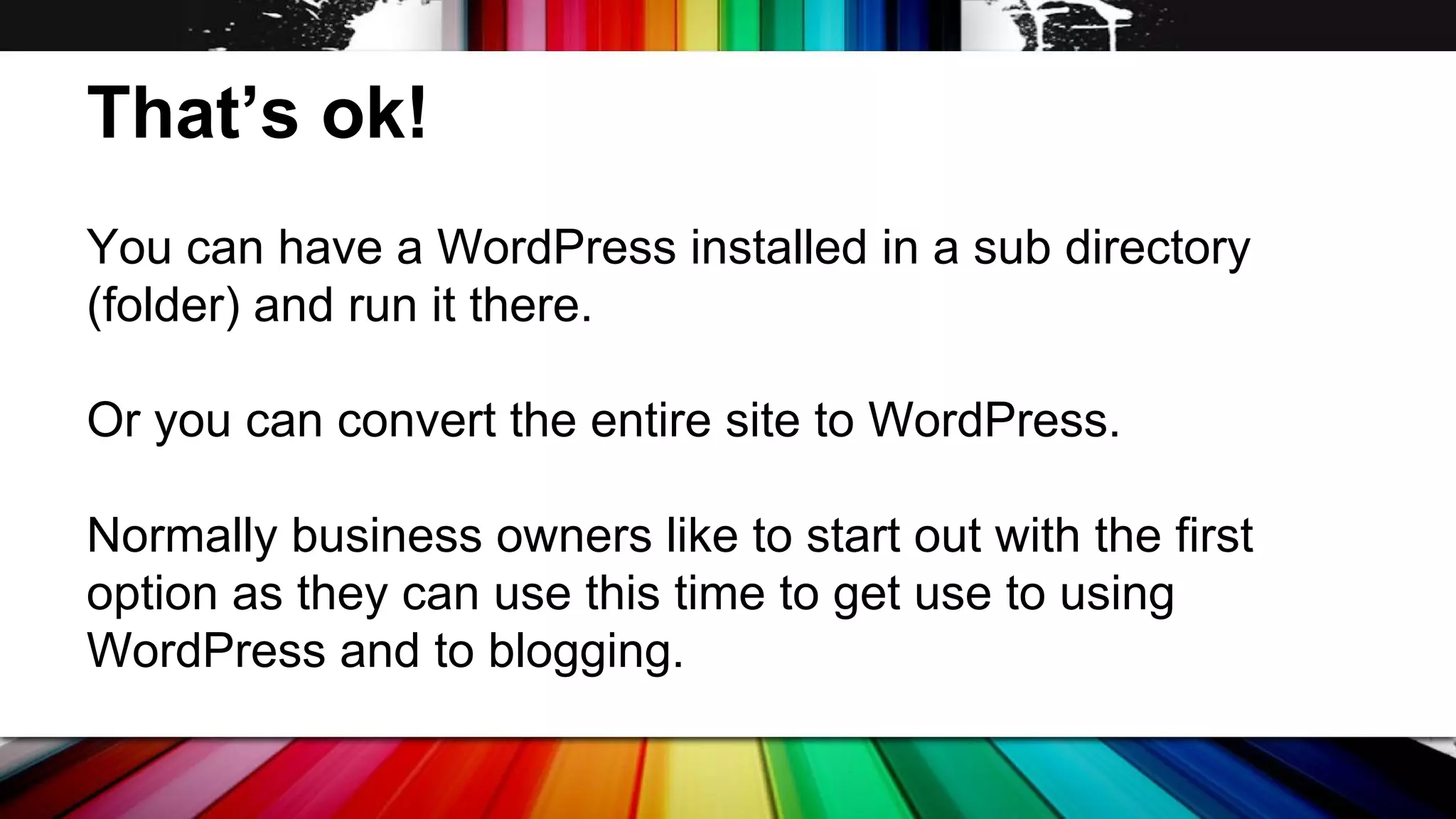 Wait… I already have an existing
website!

 