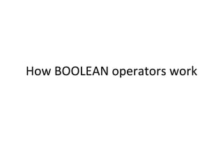 How BOOLEAN operators work 