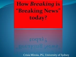 Crisia Miroiu, PG, University of Sydney
 
