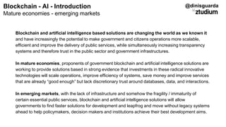 Blockchain and artificial intelligence based solutions are changing the world as we known it
and have increasingly the pot...