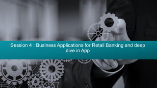 24©2019 Mindfields Global. All rights reserved. MindSpeaks Webinar Series
Session 4 : Business Applications for Retail Banking and deep
dive in App
 