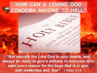 How Can a Loving God Condemn Anyone to Hell?