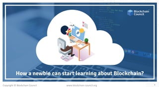 Copyright © Blockchain Council www.blockchain-council.org 1
 