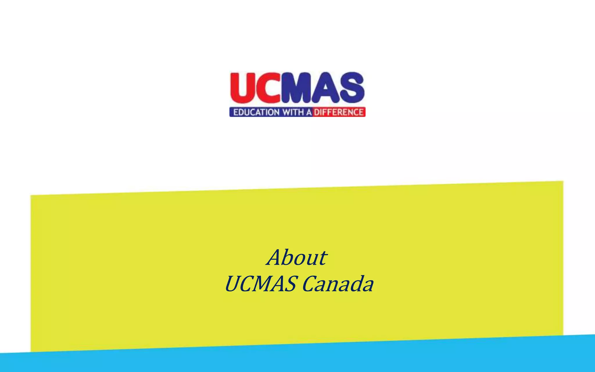 About
UCMAS Canada
 
