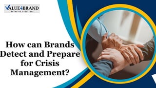 How can Brands
Detect and Prepare
for Crisis
Management?
 