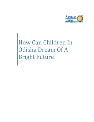 How Can Children In
Odisha Dream Of A
Bright Future
 