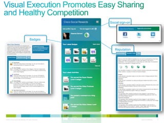 Social sign-on




                                         Badges


                                                              Reputation




© 2010 Cisco and/or its affiliates. All rights reserved.                    Cisco Confidential   7
 