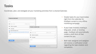 Coordinate, plan, and delegate all your marketing activities from a shared Calendar.
•  Create tasks for your teammates
ri...