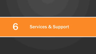 6 Services & Support
 