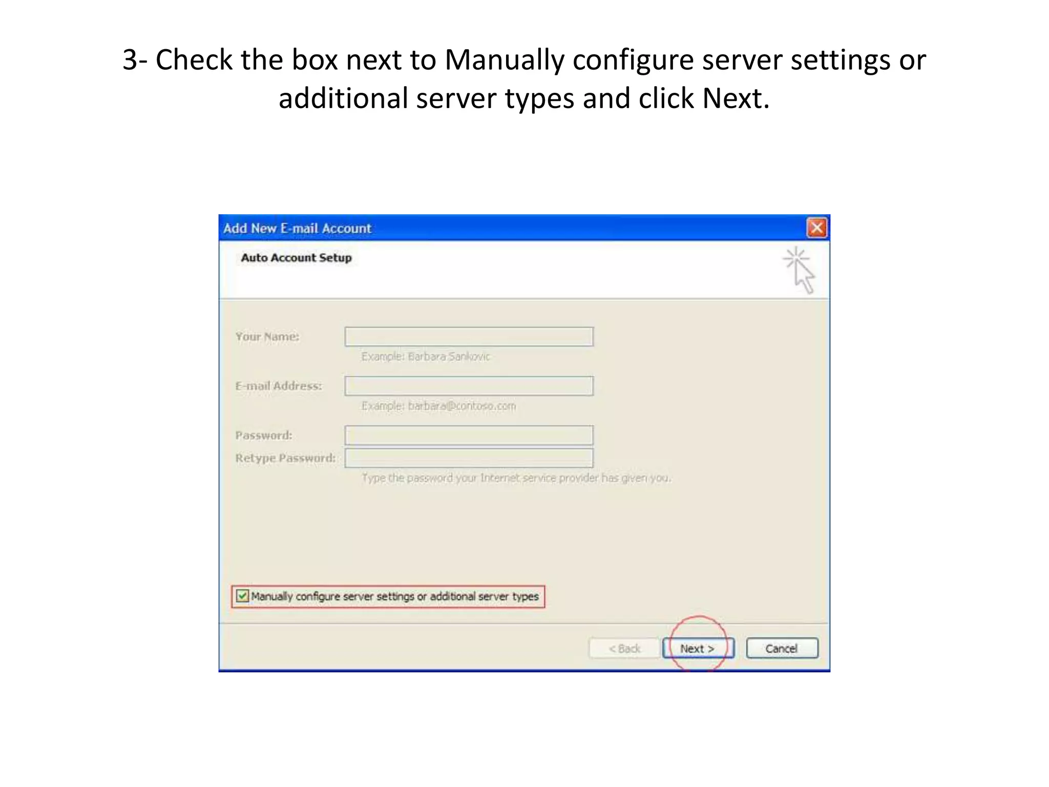 3- Check the box next to Manually configure server settings or
additional server types and click Next.
 