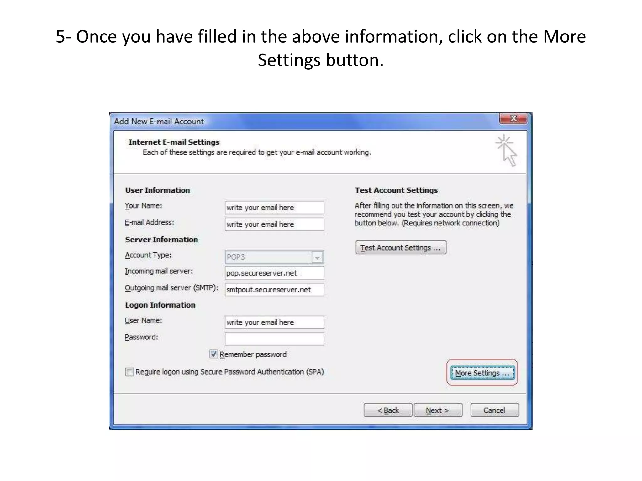 5- Once you have filled in the above information, click on the More
Settings button.
 