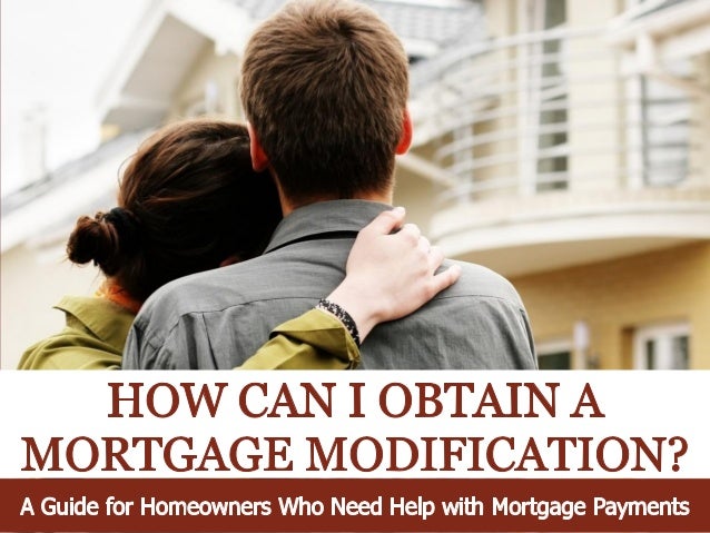 How Can I Obtain a Mortgage Modification?