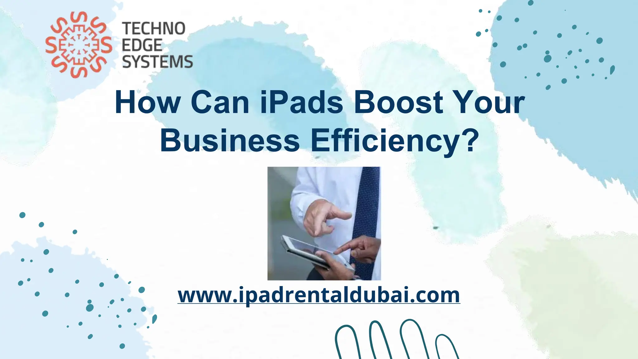 How Can iPads Boost Your
Business Efficiency?
www.ipadrentaldubai.com
 