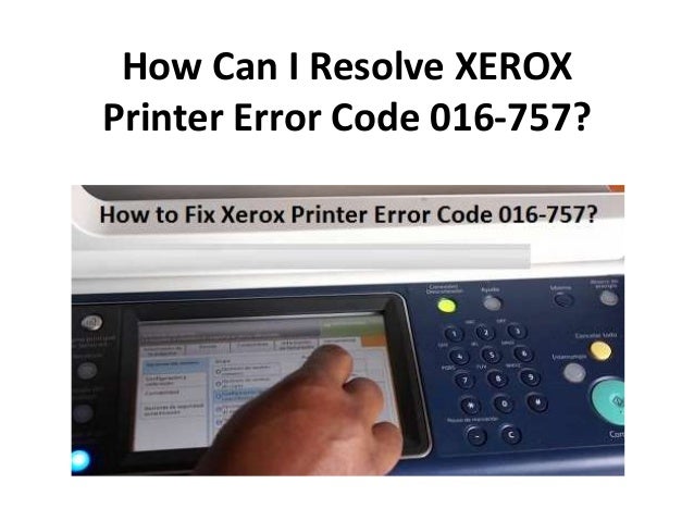 How Can I Resolve Xerox Printer Error Code 016 757