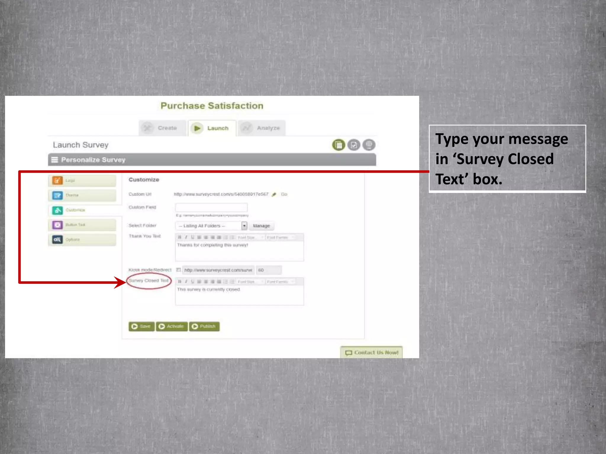 Type your message 
in ‘Survey Closed 
Text’ box. 
 