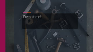 CLAUDIO LUIS VERA
Demo time!
17
 