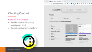 CLAUDIO LUIS VERACLAUDIO LUIS VERA 25
Checking Contrast
Contrast Mac OS tool
● Works like the Photoshop
eyedropper tool.
● Samples actual screen colors.
 